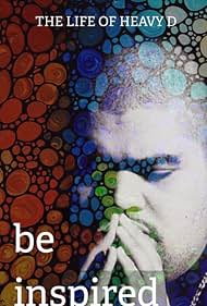 Watch Free Be Inspired The Life of Heavy D (2012)
