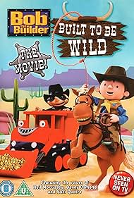 Watch Free Bob the Builder Built to Be Wild (2006)