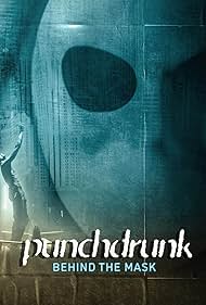 Watch Free Punchdrunk Behind the Mask (2023)