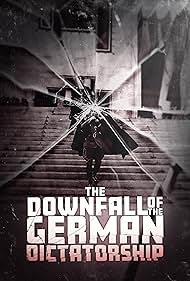 Watch Free The Downfall of the German Dictatorship (2025)