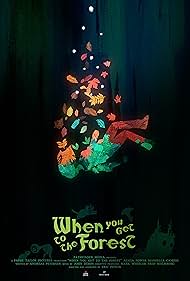 Watch Free When You Get to the Forest (2023)