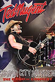 Watch Free Ted Nugent: Motor City Mayhem The 6000th Show (2008)