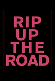 Watch Free Rip Up the Road (2019)