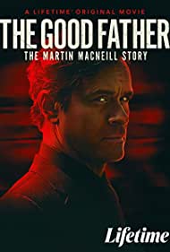 Watch Free The Good Father: The Martin MacNeill Story (2021)