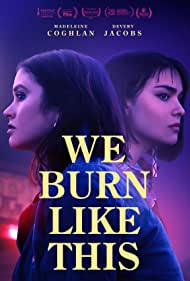 Watch Free We Burn Like This (2021)