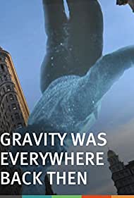 Watch Free Gravity Was Everywhere Back Then (2010)