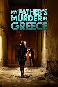 Watch Free My Fathers Murder in Greece (2024)